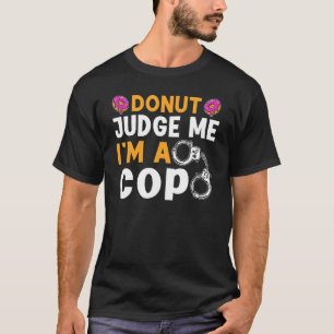 警察のドナート判事わたし警官なの Tシャツ