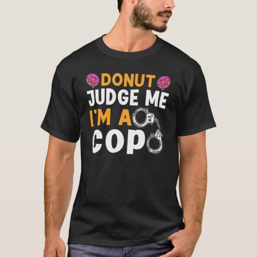警察のドナート判事わたし警官なの Tシャツ (正面)