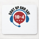 警察の緊急派遣を停止し、10-4と言う マウスパッド (正面)