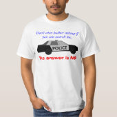 警察の調査を拒否して下さい Tシャツ (正面)