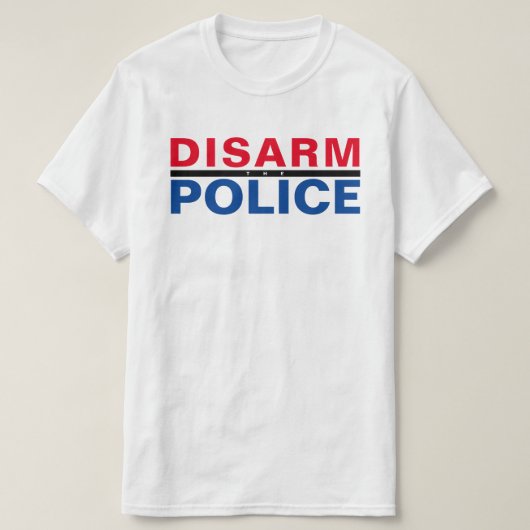 警察を武装解除する Tシャツ (デザイン正面)