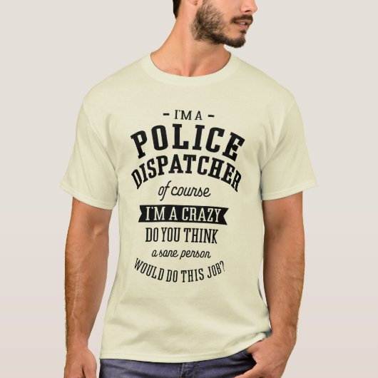 警察ディスパッチャのギフトおもしろいの役職 Tシャツ (正面)