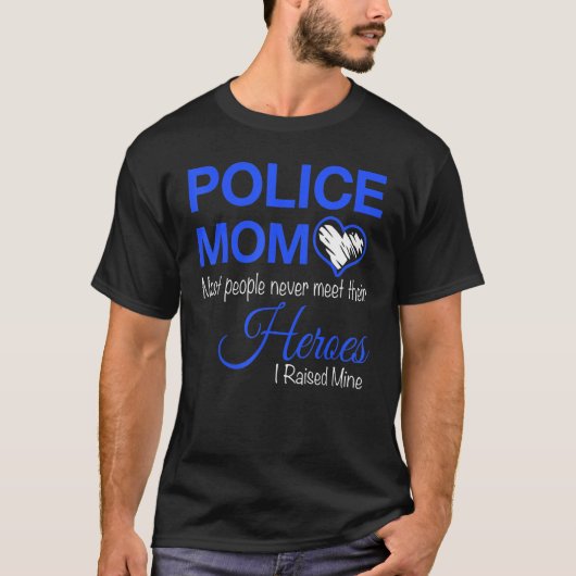 警察ママほとんどの人々は彼らのヒーローに会わない私R Tシャツ (正面)