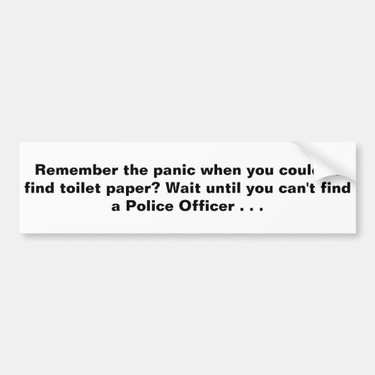 警察官が見つからないまで待つ バンパーステッカー (正面)