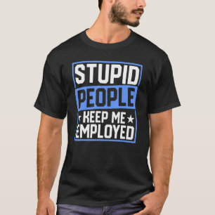 警察官バッジ愚かな保人私の雇用 Tシャツ