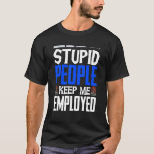 警察官バッジ愚かな保人私の雇用 Tシャツ