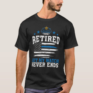 警察官退職しただが俺の時計は終わらない Tシャツ