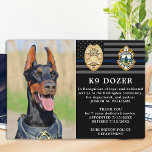 警察犬の引退シンブルーラインK9写真 フォトプラーク<br><div class="desc">この薄最高のい青い線の警察犬の退職感謝の写真プラークで彼の献身的な勤続の年のためにあなたのパートナーと警察犬を尊重しなさい。K9警官の写真、名前、個人的なメッセージ、サービスの日付とサービスの年でパーソナライズ。バッジ、部門のロゴまたはシールでパーソナライズ。警察のK9ハンドラギフトや警察の部署に最適な引退した警察犬を尊重する。COPYRIGHT © 2020 Judy Burrows, Black Dog Art - All Rights Reserved.警察犬の引退シンブルーラインK9写真プラーク</div>