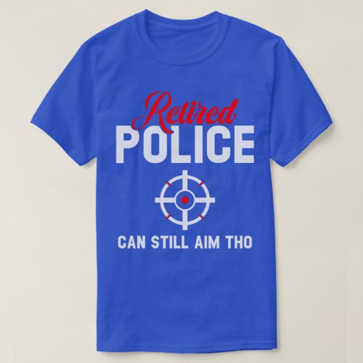 警察退職したはまだ狙える Tシャツ (デザイン正面)
