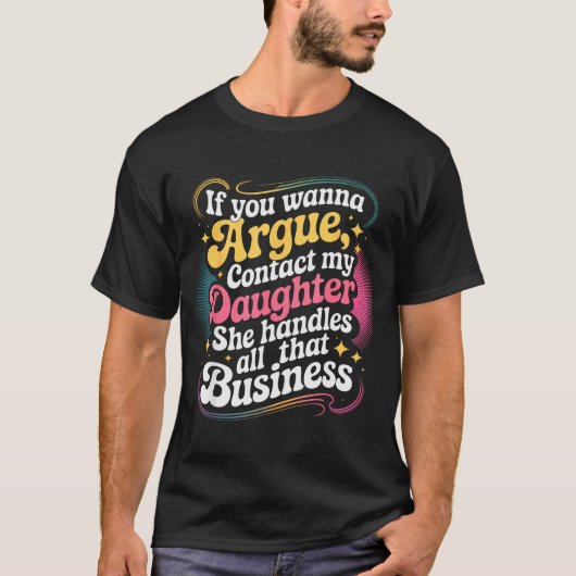 議論したいなら娘に連絡してね ユーモア Tシャツ (正面)