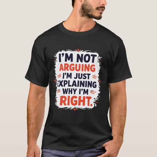 議論しているわけじゃない、説明しているだけ Tシャツ (正面)