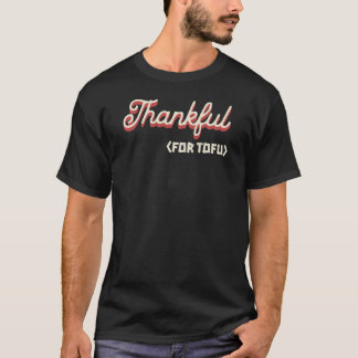 豆腐に感謝Tシャツ Tシャツ