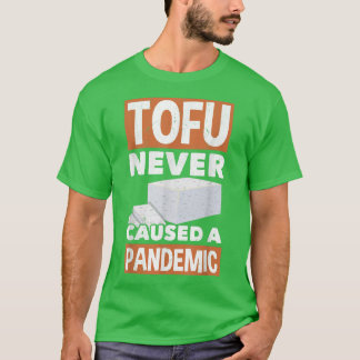 豆腐は常にパンデミックビーガンベジタリアン大豆を引き起こした Tシャツ