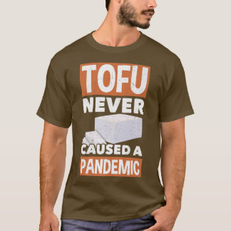 豆腐は常にパンデミックビーガンベジタリアン大豆を引き起こした Tシャツ