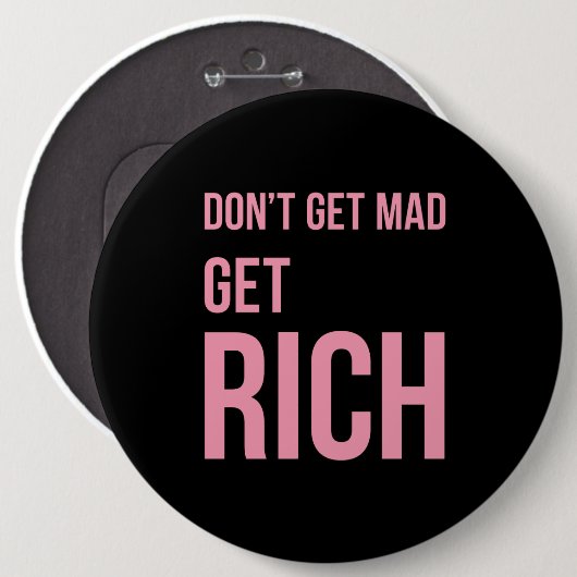 豊富なお金の引用文に活気づけるなピンクの黒を得て下さい 缶バッジ (正面&裏面)