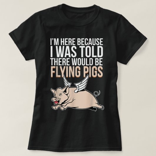 豚がいるって言われたからさ飛んでいるぁ Tシャツ (デザイン正面)