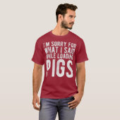 豚の荷積み中に言ってごめんなさい Tシャツ (正面フル)