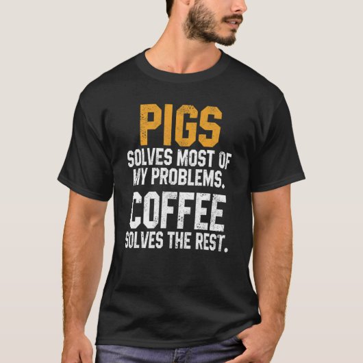豚は私の問題を解決コーヒーファームパパ動物 Tシャツ (正面)