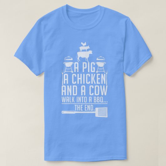 豚は鶏と牛がBBQの最後に歩く Tシャツ (デザイン正面)
