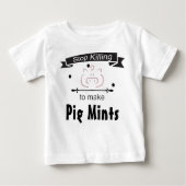 豚ストップ肉を作るために豚を殺すこと ベビーTシャツ (正面)
