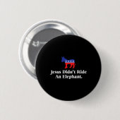 象に乗らなかった – 反おもしろい共和党 缶バッジ (正面&裏面)