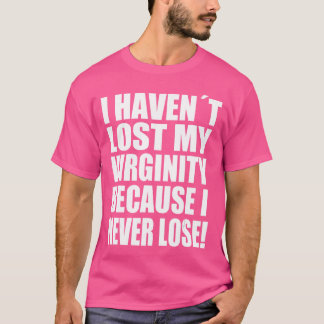 負けないから処女を失っていない Tシャツ