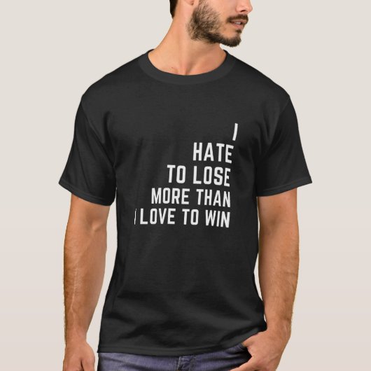 負けるのが大嫌いだ Tシャツ (正面)
