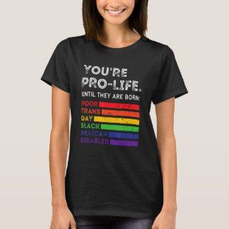 貧しいトランスジェンダーのゲイとして生まれるまでは命を大切に思っているのですね  Tシャツ