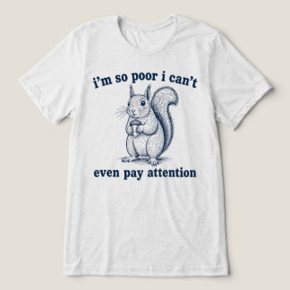 貧乏すぎて集中できないリス トライブレンドTシャツ