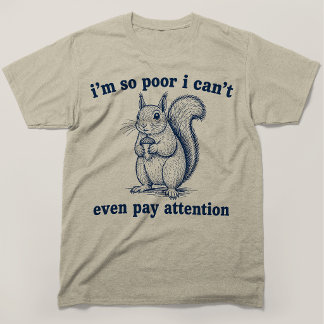 貧乏すぎて集中できないリス Tシャツ