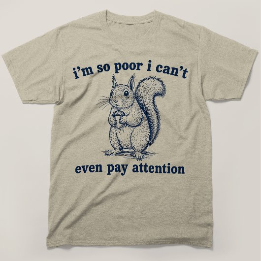 貧乏すぎて集中できないリス Tシャツ