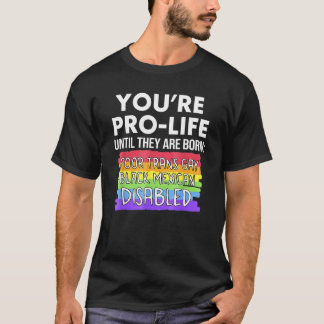 貧乏でトランスジェンダーでゲイで生まれてくるまでは命に反対しない Tシャツ