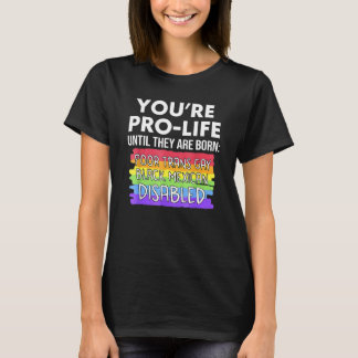 貧乏でトランスジェンダーでゲイで生まれてくるまでは命を大切に思ってるのね Tシャツ