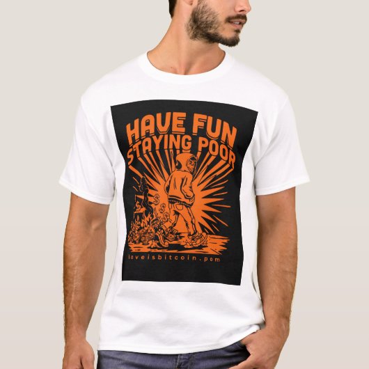 貧乏のままで楽しく - ビットコイン・ミームTシャツ Tシャツ (正面)