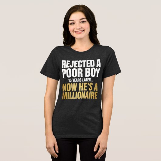 貧乏少年は否定されたが、今や大金持ち トライブレンドTシャツ (正面全面)