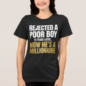 貧乏少年は否定されたが、今や大金持ち トライブレンドTシャツ (正面)