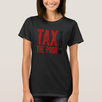 貧困層に課税する_8 Tシャツ