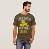 貨幣改造品を恐れない貨幣学者 Tシャツ (正面フル)