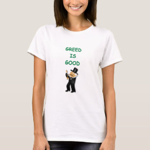 貪欲はよいです Tシャツ