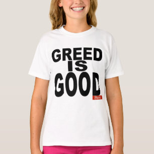 貪欲は善なり Tシャツ