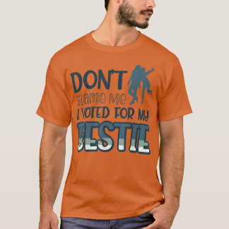 責めないで私は私のbestie438に投票 tシャツ