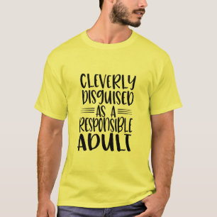 責任ある大人に巧みに変装すおもしろいる Tシャツ