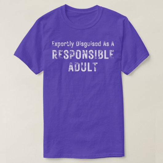 責任ある大人Saに巧みに偽装されおもしろいる Tシャツ (デザイン正面)