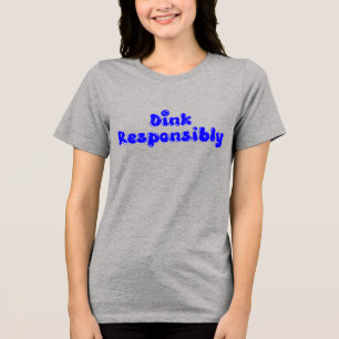 責任あるDink - おもしろい Pickleball Gift トライブレンドTシャツ