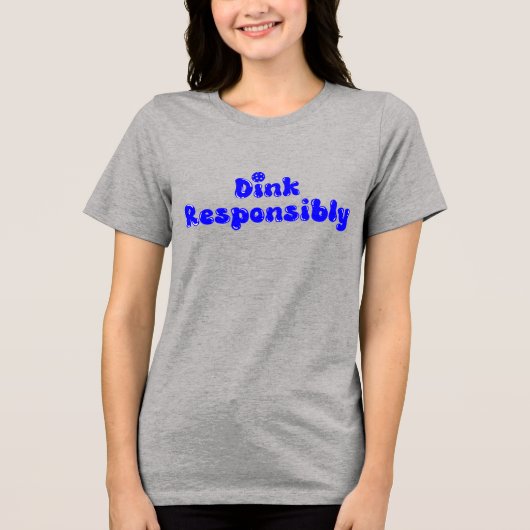 責任あるDink - おもしろい Pickleball Gift トライブレンドTシャツ (正面)