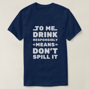 責任を持って私に飲む手段 – おもしろいことわざ Tシャツ