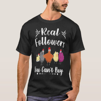 買えない本物のフォロワー ニワトリ農家 Tシャツ