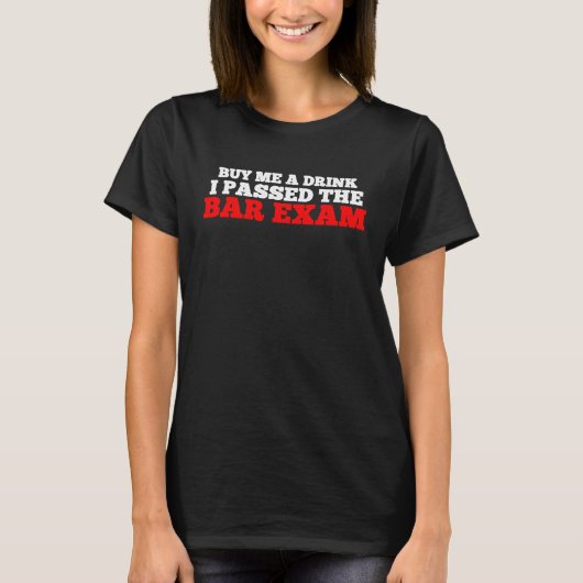 買飲み物を飲んでバー試験に合格した Tシャツ (正面)