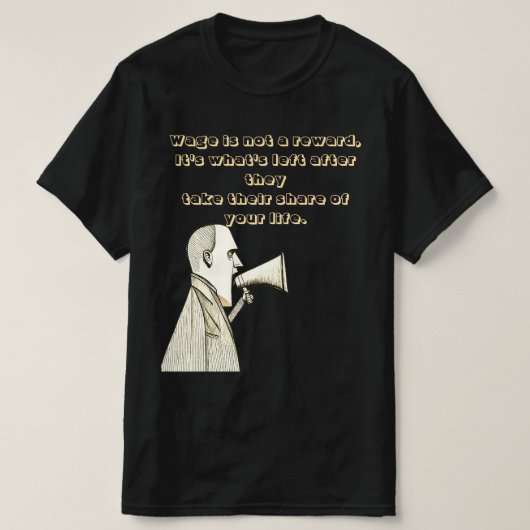 賃金は報酬ではない Tシャツ (デザイン正面)