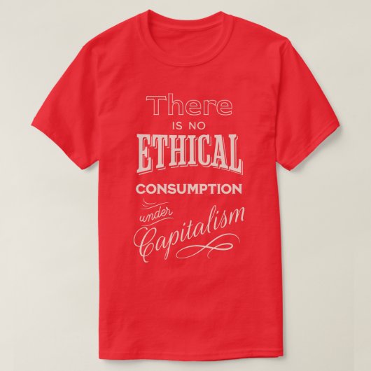 資本主義の下で倫理的消費はない1 Tシャツ (デザイン正面)